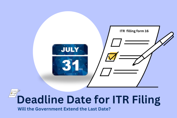 Deadline Date for ITR Filing: Will the Government Extend the Last Date?